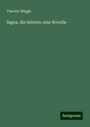 Theodor Mügge: Signa, die Seterin: eine Novelle, Buch