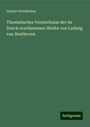 Gustav Nottebohm: Thematisches Verzeichniss der im Druck erschienenen Werke von Ludwig van Beethoven, Buch