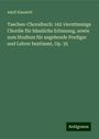 Adolf Klauwell: Taschen-Choralbuch: 162 vierstimmige Choräle für häusliche Erbauung, sowie zum Studium für angehende Prediger und Lehrer bestimmt, Op. 35, Buch