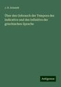 J. N. Schmidt: Über den Gebrauch der Tempora des Indicativs und des Infinitivs der griechischen Sprache, Buch