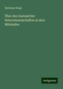 Hermann Kopp: Über den Zustand der Naturwissenschaften in dem Mittelalter, Buch