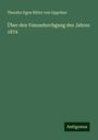 Theodor Egon Ritter von Oppolzer: Über den Venusdurchgang des Jahres 1874, Buch