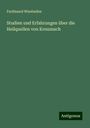 Ferdinand Wiesbaden: Studien und Erfahrungen über die Heilquellen von Kreuznach, Buch