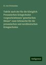 H. von Perizonius: Taktik nach der für die Königlich Preussischen Kriegschulen vorgeschriebenen "genetischen Skizze": zum Gebrauche für die preussischen und norddeutschen Kriegsschulen, Buch