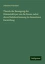 Johannes Frischauf: Theorie der Bewegung der Himmelskörper um die Sonne: nebst deren Bahnbestimmung in elementarer Darstellung, Buch