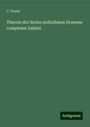 C. Traub: Theorie der Sechs einfachsten Systeme complexer Zahlen, Buch