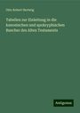 Otto Robert Hertwig: Tabellen zur Einleitung in die kanonischen und apokryphischen Buecher des Alten Testaments, Buch