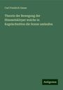 Carl Friedrich Gauss: Theorie der Bewegung der Himmelskörper welche in Kegelschnitten die Sonne umlaufen, Buch