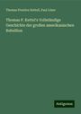 Thomas Prentice Kettell: Thomas P. Kettel's Vollständige Geschichte der großen amerikanischen Rebellion, Buch