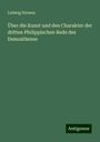 Ludwig Drewes: Über die Kunst und den Charakter der dritten Philippischen Rede des Demosthenes, Buch