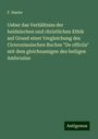 F. Hasler: Ueber das Verhältniss der heidnischen und christlichen Ethik auf Grund einer Vergleichung des Ciceronianischen Buches "De officiis" mit dem gleichnamigen des heiligen Ambrosius, Buch