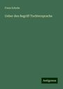 Franz Scholle: Ueber den Begriff Tochtersprache, Buch