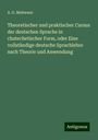 A. G. Meüwsen: Theoretischer und praktischer Cursus der deutschen Sprache in chatechetischer Form, oder Eine vollständige deutsche Sprachlehre nach Theorie und Anwendung, Buch