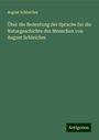 August Schleicher: Über die Bedeutung der Sprache fur die Naturgeschichte des Menschen von August Schleicher, Buch