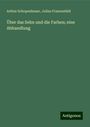 Arthur Schopenhauer: Über das Sehn und die Farben; eine Abhandlung, Buch