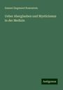 Samuel Siegmund Rosenstein: Ueber Aberglauben und Mysticismus in der Medizin, Buch