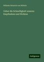 Wilhelm Heinrich von Wittich: Ueber die Schnelligkeit unseres Empfindens und Wollens, Buch