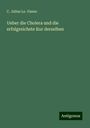 C. Julius Le. Viseur: Ueber die Cholera und die erfolgreichste Kur derselben, Buch