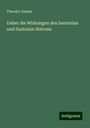 Theodor Krauss: Ueber die Wirkungen des Santonins und Santonin-Natrons, Buch