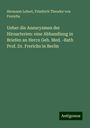 Hermann Lebert: Ueber die Aneurysmen der Hirnarterien: eine Abhandlung in Briefen an Herrn Geh. Med. -Rath Prof. Dr. Frerichs in Berlin, Buch