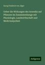 Georg Friedrich von Jäger: Ueber die Wirkungen des Arseniks auf Pflanzen im Zusammenhange mit Physiologie, Landwirthschaft und Medicinalpolizei, Buch