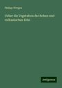 Philipp Wirtgen: Ueber die Vegetation der hohen und vulkanischen Eifel, Buch