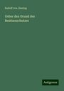 Rudolf Von Jhering: Ueber den Grund des Besitzesschutzes, Buch