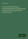 Gustav Chun: Ueber die Berücksichtigung volkswirthschaftlicher Gesichtspunkte im geschichtlich-geographischen Schulunterricht, Buch