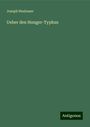 Joseph Neubauer: Ueber den Hunger-Typhus, Buch