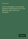 Theodor Orth: Ueber die Meningitis cerebrospinalis epidemica Genickkrampf in der ersten Hälfte des Jahres 1865 in der Rheinpfalz, Buch