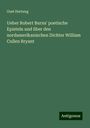 Gust Hartung: Ueber Robert Burns' poetische Episteln und über den nordamerikanischen Dichter William Cullen Bryant, Buch