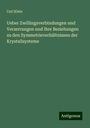 Carl Klein: Ueber Zwillingsverbindungen und Verzerrungen und ihre Beziehungen zu den Symmetrieverhältnissen der Krystallsysteme, Buch