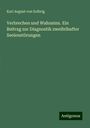 Karl August von Solbrig: Verbrechen und Wahnsinn. Ein Beitrag zur Diagnostik zweifelhafter Seelenstörungen, Buch