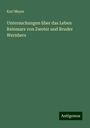 Karl Meyer: Untersuchungen über das Leben Reinmars von Zweter und Bruder Wernhers, Buch