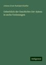 Johann Ernst Rudolph Käuffer: Ueberblick der Geschichte Ost-Asiens in sechs Vorlesungen, Buch