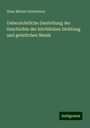 Hans Michel Schletterer: Uebersichtliche Darstellung der Geschichte der kirchlichen Dichtung und geistlichen Musik, Buch