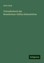 Isidor Raab: Urkundenbuch des Benedictiner-Stiftes Seitenstetten, Buch