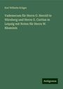 Karl Wilhelm Krüger: Vademecum für Herrn G. Herold in Nürnberg und Herrn G. Curtius in Leipzig mit Noten für Herrn W. Bäumlein, Buch