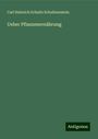 Carl Heinrich Schultz Schultzenstein: Ueber Pflanzenernährung, Buch