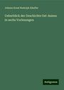 Johann Ernst Rudolph Käuffer: Ueberblick der Geschichte Ost-Asiens in sechs Vorlesungen, Buch