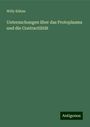 Willy Kühne: Untersuchungen über das Protoplasma und die Contractilität, Buch