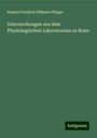 Eduard Friedrich Wilhelm Pflüger: Untersuchungen aus dem Physiologischen Laboratorium zu Bonn, Buch