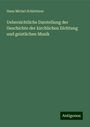 Hans Michel Schletterer: Uebersichtliche Darstellung der Geschichte der kirchlichen Dichtung und geistlichen Musik, Buch