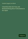 Friedrich August Von Alberti: Ueberblick über die Trias: mit Berücksichtung ihres Vorkommens in der Alpen, Buch