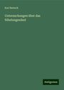 Karl Bartsch: Untersuchungen über das Nibelungenlied, Buch