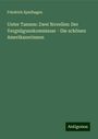 Friedrich Spielhagen: Unter Tannen: Zwei Novellen: Der Vergnügunskommissar - Die schönen Amerikanerinnen, Buch