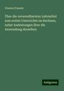 Vinzenz Prausek: Über die verwendbarsten Lehrmittel zum ersten Unterrichte im Rechnen, nebst Andeutungen über die Anwendung derselben, Buch