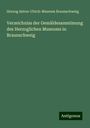 Herzog Anton-Ulrich-Museum Braunschweig: Verzeichniss der Gemäldesammlmung des Herzoglichen Museums in Braunschweig, Buch