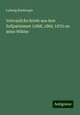 Ludwig Bamberger: Vertrauliche Briefe aus dem Zollparlament (1868, 1869, 1870) an seine Wähler, Buch