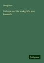 Georg Horn: Voltaire und die Markgräfin von Baireuth, Buch